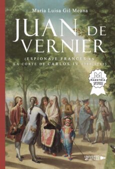 juan de vernier (espionaje frances en la corte de carlos iv 1790-1791) (ebook)-maría luisa gil meana-9788419612458