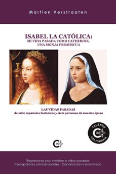 isabel la catolica: mi vida pasada como catherine, una monja promiscua (ebook)-9788419653758