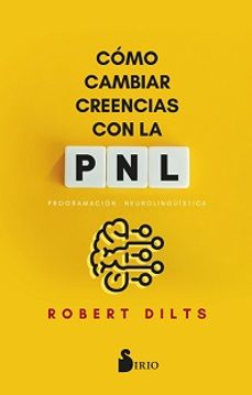 como cambiar creencias con pnl (ebook)-robert dilts-9788410335042