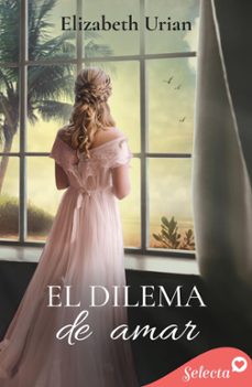 el dilema de amar (dilemas 3) (ebook)-elizabeth urian-9788419687258