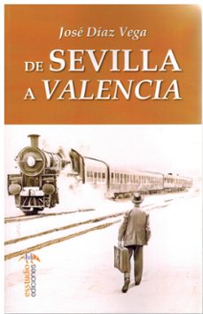 de sevilla a valencia-jose luis diaz vega-9788419781758