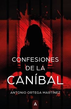 confesiones de la canibal-antonio ortega martinez-9788419864758