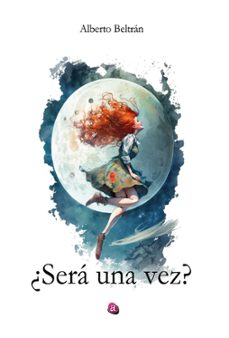 ¿sera una vez? (ebook)-alberto beltrán guerra-9788419946058