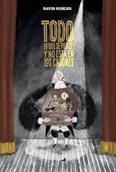 todo lo que se pierde y no esta en los cajones-david robles ramirez-9788419962058