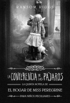 la conferencia de los pajaros (el hogar de miss peregrine para niños peculiares 5) (ebook)-9788420450858