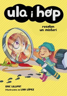 ula i hop - ula i hop resolen un misteri-eric lilliput-9788420452258