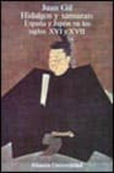 hidalgos y samurais: españa y japon en los siglos xvi y xvii-juan gil-9788420626758