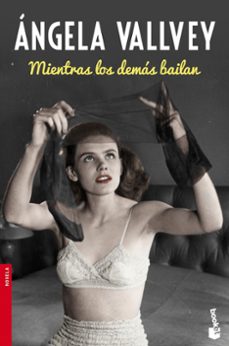 mientras los demás bailan-angela vallvey-9788423349258
