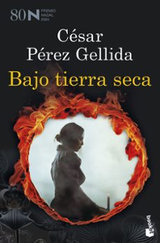 bajo tierra seca-cesar perez gellida-9788423366958
