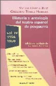 historia y antologia del teatro español de posguerra (vol. iv): 1 956-1960-9788424509958