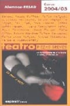 teatro: piezas breves (alumnos resad curso 2004-2005)-9788424510558