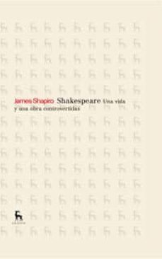 shakespeare: una vida y una obra controvertidas-9788424923358