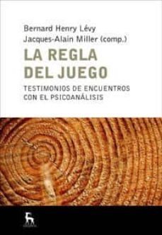 la regla del juego: testimonios de encuentros con el psicoanalisi s-9788424935658
