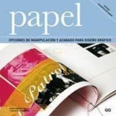 papel: opciones de manipulacion y acabado para diseño grafico-mark hampshire-keith stephenson-9788425222658