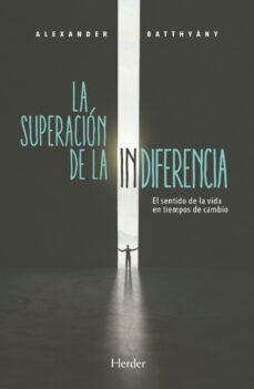 la superacion de la indiferencia (ebook)-alexnder batthyany-9788425443558