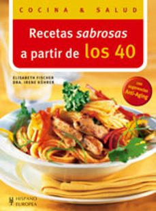 recetas sabrosas a partir de los 40-elisabeth fischer-irene kuhrer-9788425518058