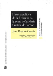 historia politica de la regencia de la reina doña maria cristina de borbon-juan donoso cortes-9788425917158
