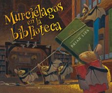 murcielagos en la biblioteca (3ª ed)-brian lies-9788426137258