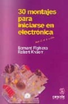 30 montajes para iniciarse en electronica-bernard fighiera-robert knoerr-9788426712158