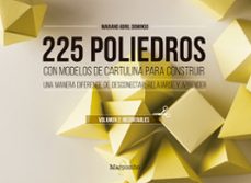 225 poliedros con modelos de cartulina para construir. volumen 2: recortables-mariano abril domingo-9788426733658