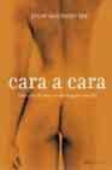 cara a cara: historias de sexo y vida-julio machado paz-9788427029958