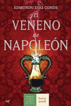 el veneno de napoleon (finalista premio novela historica 2008)-9788427034358