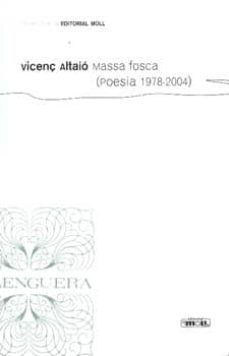massa fosca (poesia 1978 - 2004)-9788427351158