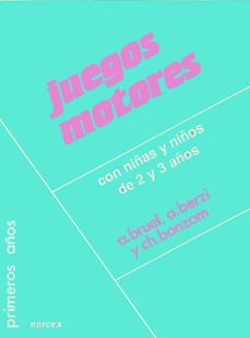 juegos motores con niños y niñas de 2 y 3 años (2ª ed.)-annie bruel-andree berzi-chantal bouzom-9788427710658