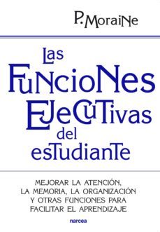 las funciones ejecutivas del estudiante (ebook)-paula moraine-9788427722958