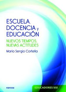 escuela, docencia y educacion: nuevos tiempos, nuevas actitudes-9788427723658
