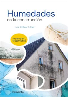 humedades en la construccion: porteccion y tratamiento-luis jimenez lopez-9788428340458