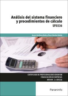 (uf0336) analisis del sistema financiero y procedimientos de calc ulo-oscar sanchez-9788428399258
