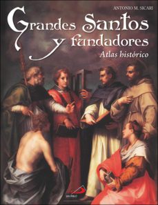 grandes santos y fundadores: atlas historico-antonio sicari-9788428529358