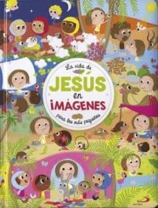 la vida de jesus en imagenes para los mas pequeños-laureen bouyssou-9788428551458