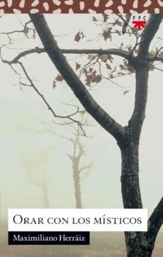 orar con los misticos-maximiliano herraiz-9788428820158