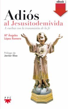 adios al jesusitodemivida (ebook)-maria angeles lopez romero-9788428827058