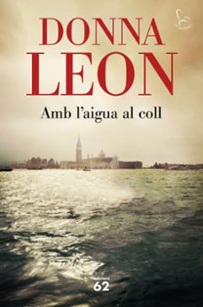 amb l aigua al coll-donna leon-9788429778458