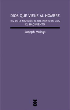 dios que viene al hombre - ii/2: de la aparicion al nacimiento de dios - el nacimiento-9788430117758