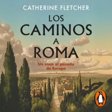 los caminos a roma (audiolibro)-catherine fletcher-9788430628858