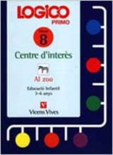 logico primo centre d interes fitxer 8 (al zoo) educacio infantil de 3 a 6 anys-9788431643058