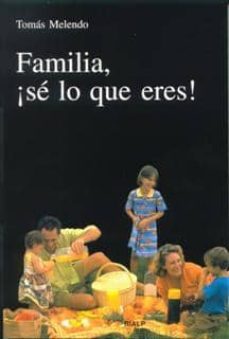 familia, ¡se lo que eres!-tomas melendo-9788432134258