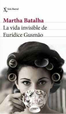 la vida invisible de euridice gusmao-martha batalha-9788432231858