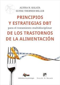 principios y estrategias dbt para el tratamiento multidisciplinar de los trastornos de la alimentación-alyssa h. kalata-elysse thebner miller-9788433039958
