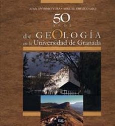 50 años de geologia en la universidad de granada-juan antonio vera-9788433850058