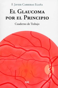 el glaucoma por el principio-francisco javier carreras egaña-9788433866158