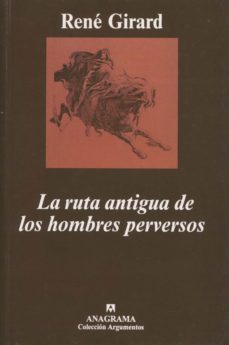 la ruta antigua de los hombres perversos-rene girard-9788433913258