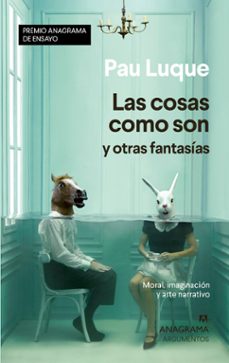 las cosas como son y otras fantasias. moral, imaginacion y arte narrativo-9788433941558