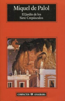 el jardin de los siete crepusculos-miquel de palol-9788433972958