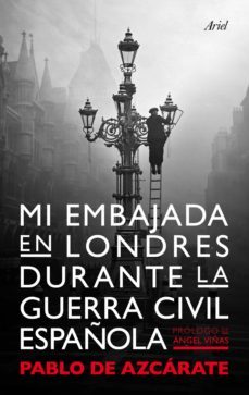 mi embajada en londres durante la guerra civil española (ebook)-9788434400658