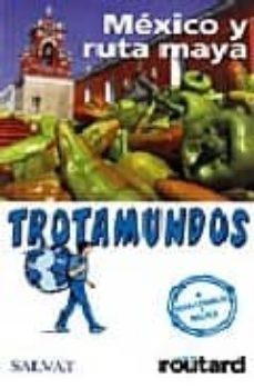 mexico y ruta maya (trotamundos 2008)-philippe gloaguen-9788434506558